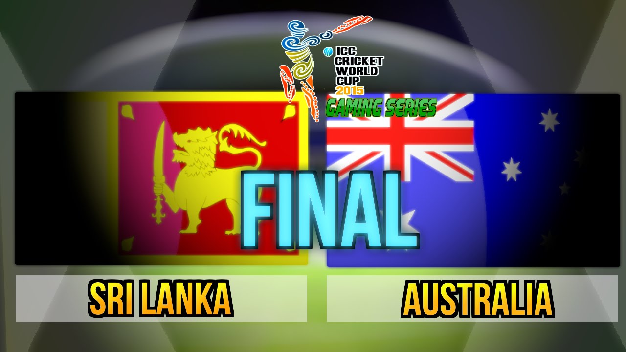 ICC Cricket World Cup 2015 (Gaming Series) - Final Sri Lanka v Australia