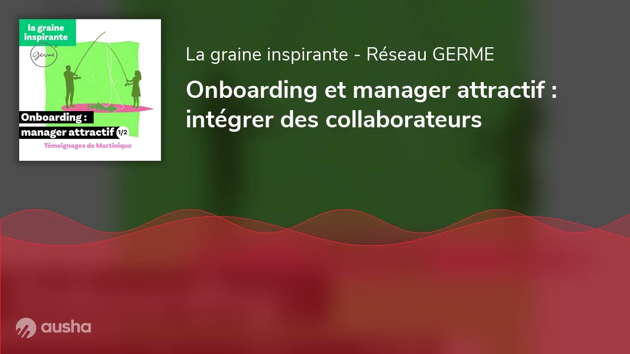 Onboarding et manager attractif : intégrer des collaborateurs