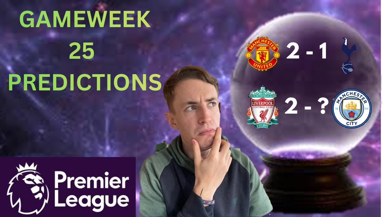 Premier League Predictions: Gameweek 25