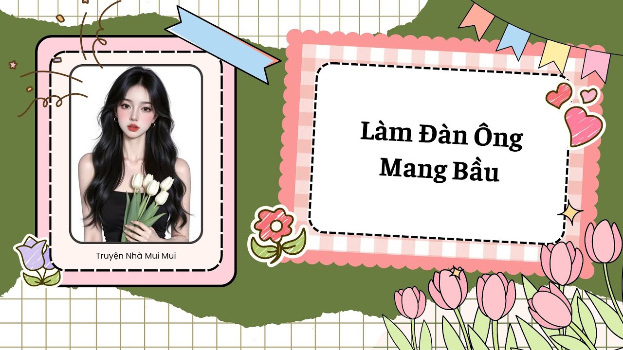 [Truyện Audio] [FULL] Làm Đàn Ông Mang Bầu