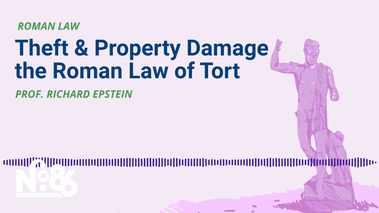 Theft & Property Damage the Roman Law of Tort [No. 86 LECTURE]