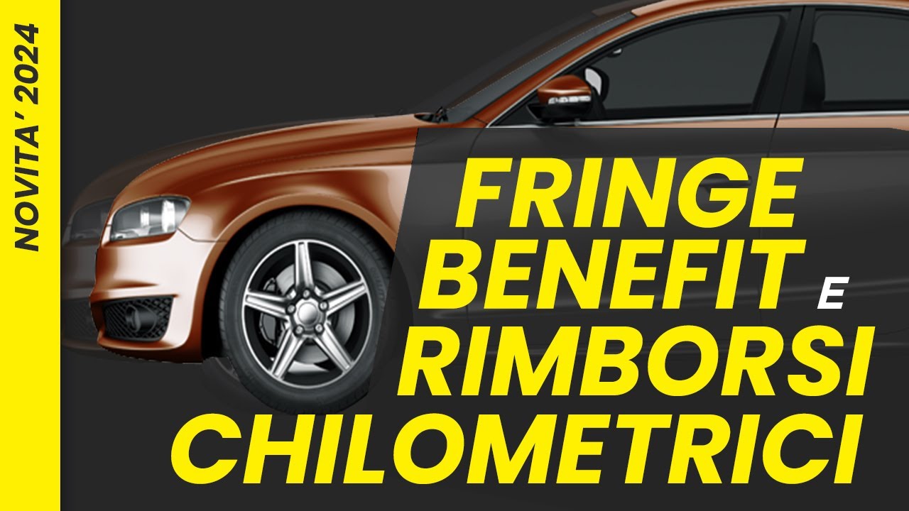 FRINGE BENEFIT E RIMBORSI CHILOMETRICI: Novità 2024