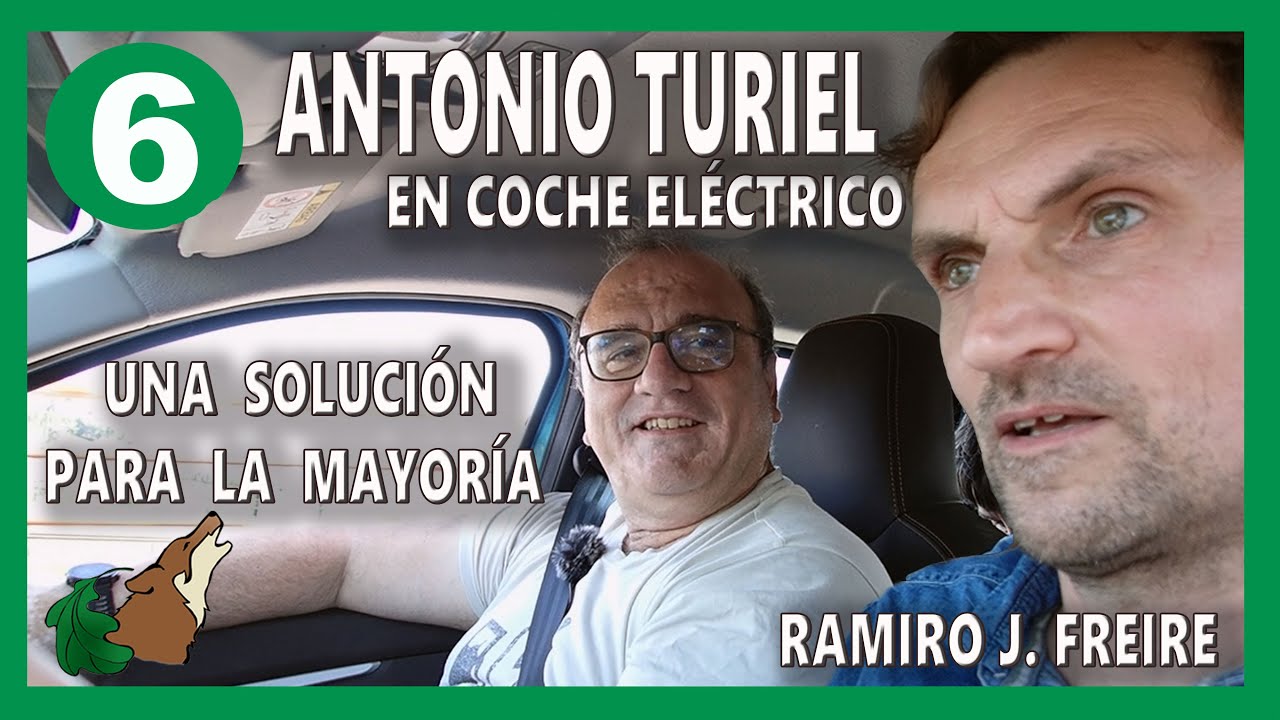 6 - Una solución para la mayoría - Antonio Turiel en coche eléctrico.