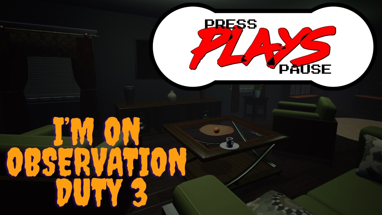 I'm On Observation Duty 3 (PC) | Press Pause Plays