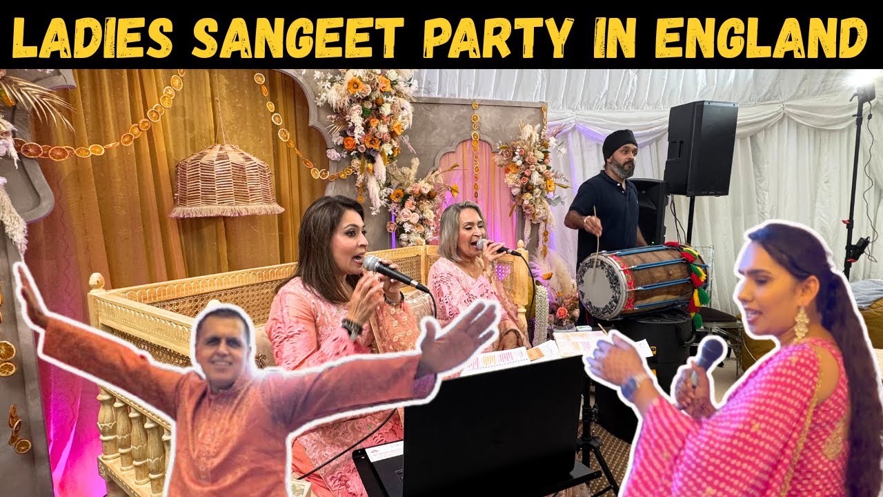 LADIES SANGEET PARTY IN ENGLAND PUNJABI WEDDING ਇੰਗਲੈਂਡ ਵਿੱਚ ਵਿਆਹ ਦੇ ਸੀਜ਼ਨ ਵਿੱਚ ਲੇਡੀਜ਼ ਸੰਗੀਤ ਪਾਰਟੀ