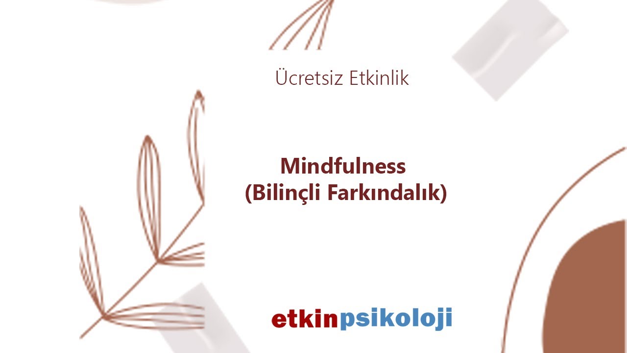 Mindfulness (Bilinçli Farkındalık)