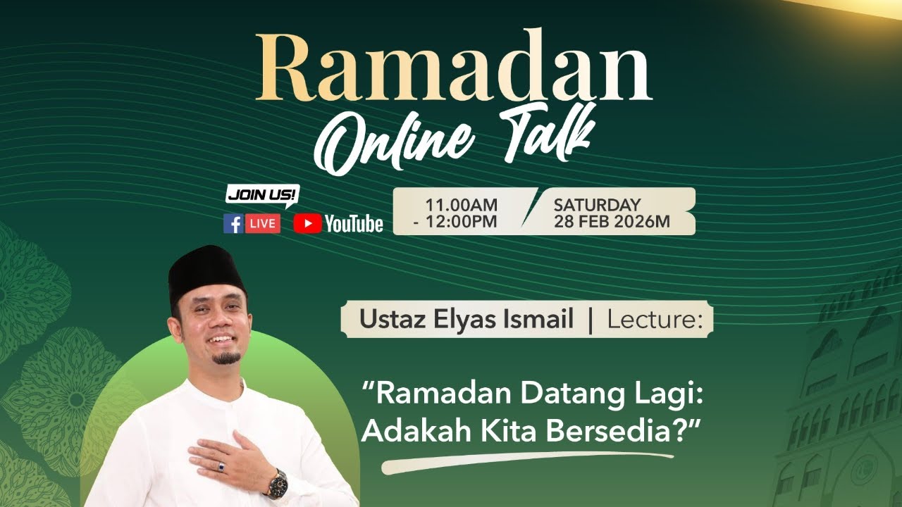 Ustaz Elyas Ismail - “Ramadan Datang Lagi: Adakah Kita Bersedia?”