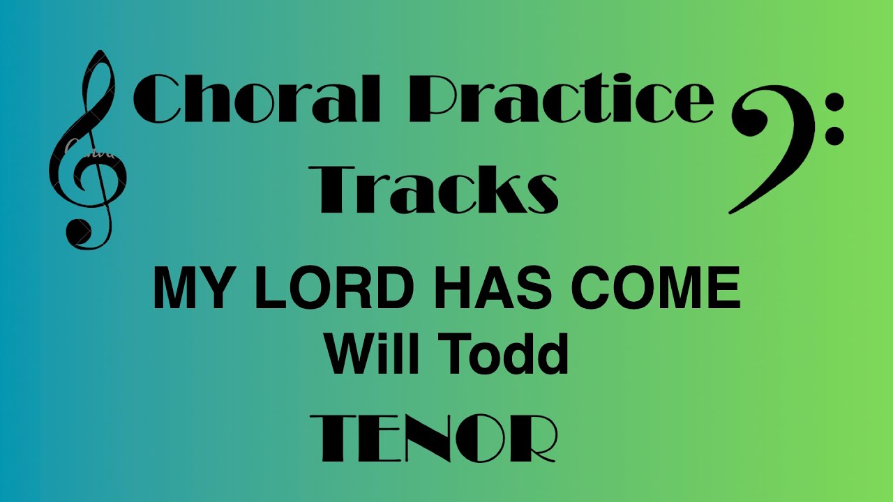 My Lord Has Come TENOR Will Todd