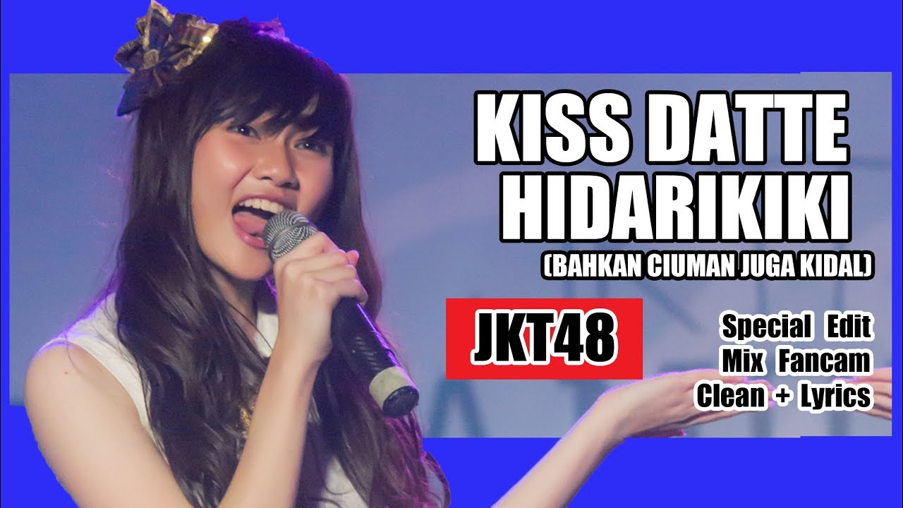 Kiss Datte Hidarikiki - JKT48  [Clean + Lirik]