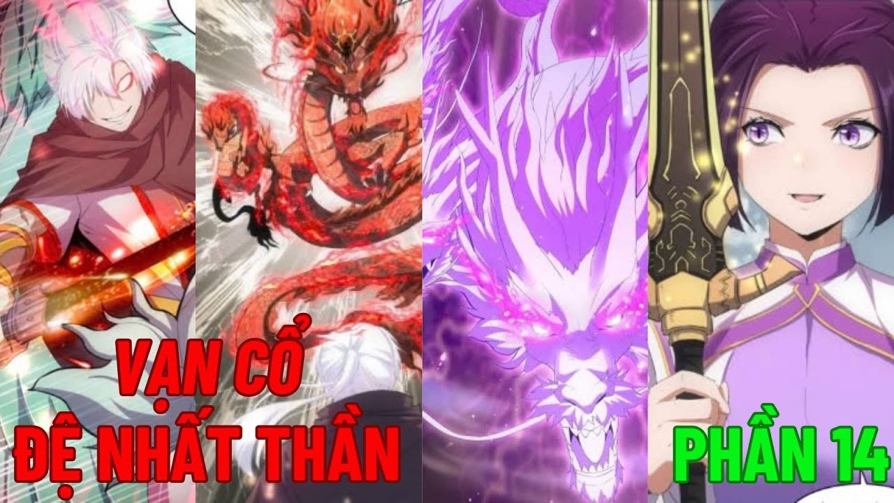 VẠN CỔ ĐỆ NHẤT THẦN phần 14 | chap 131 - 140