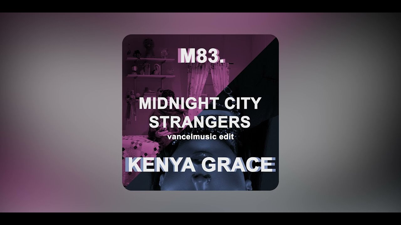 M83 and Kenya Grace - Midnight City of Strangers