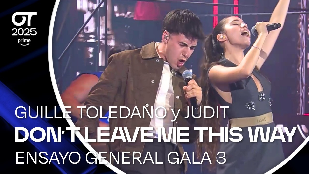 ENSAYO INÉDITO | “DON’T LEAVE ME THIS WAY” - GUILLE TOLEDANO y JUDIT | GALA 3 | #OT2025