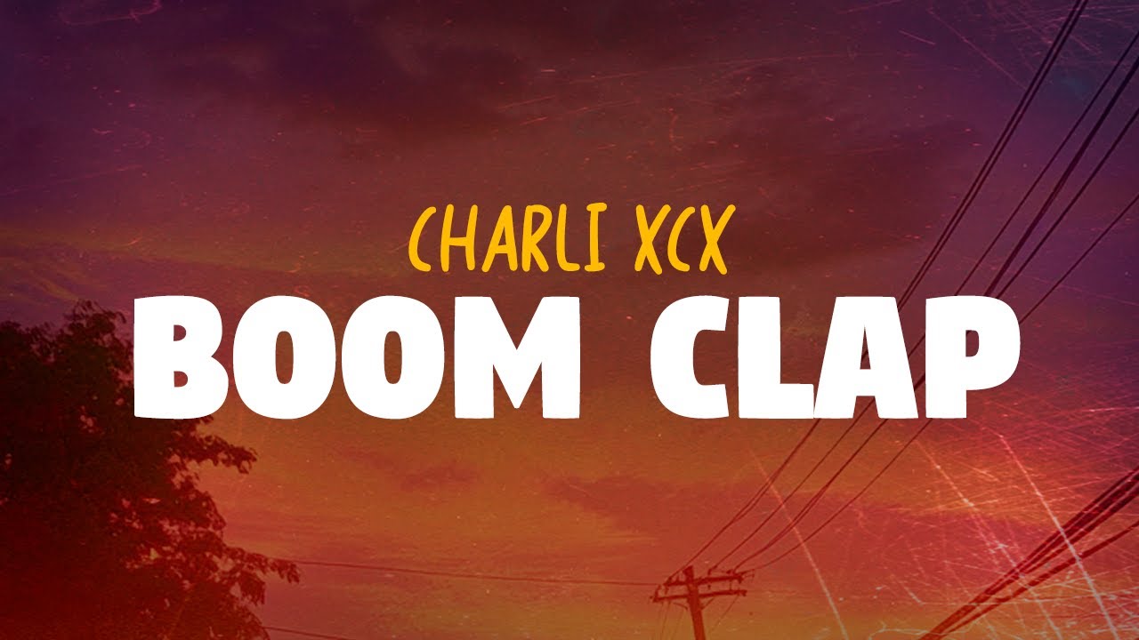 Charli XCX - Boom Clap (Lyrics)