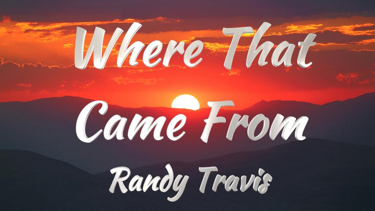 Randy Travis - Where That Came From (Lyrics)