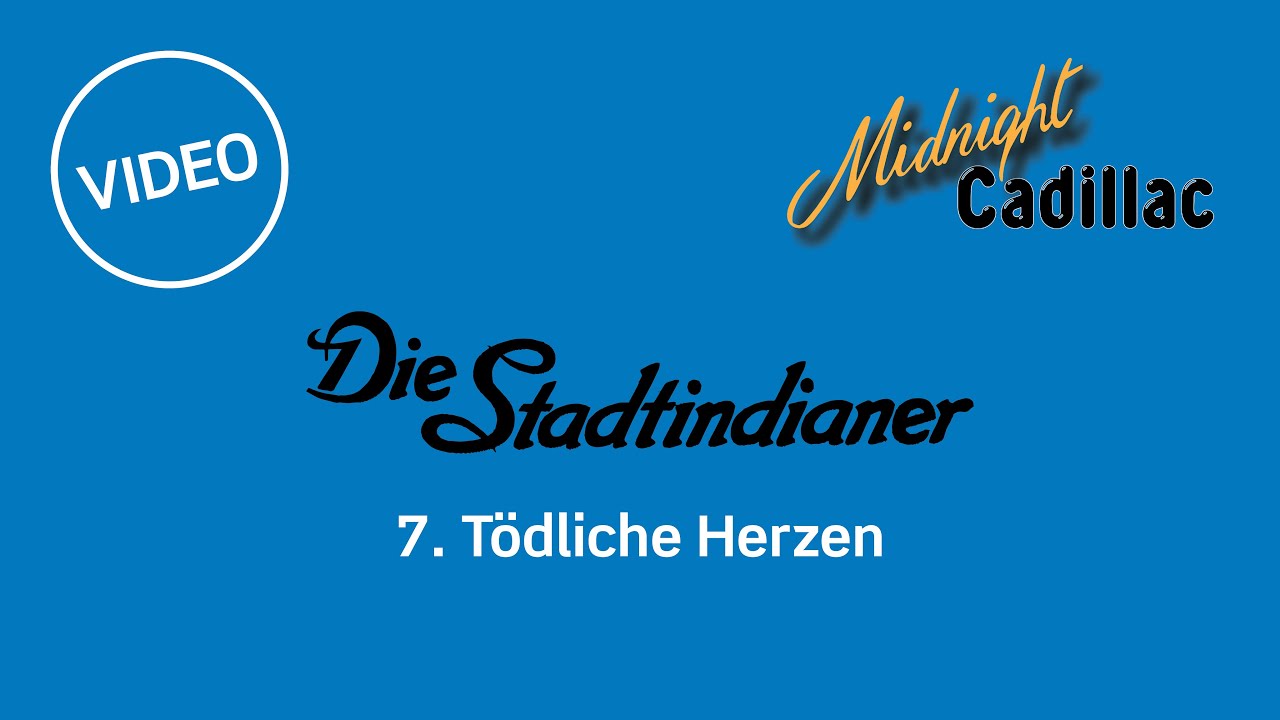 Die Stadtindianer - 7. Tödliche Herzen