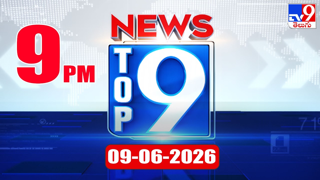 Top 9 News: Top News Stories | 09-06-2026 - TV9