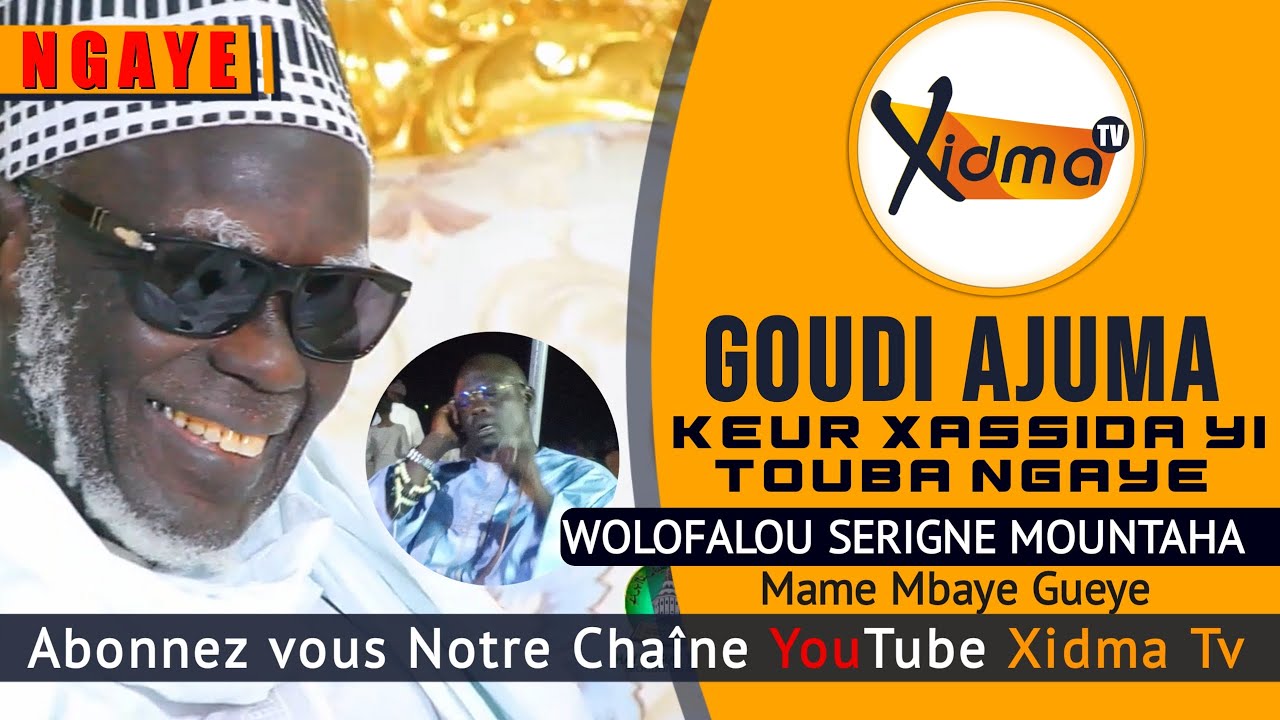 WOLOFALOU S. MOUNTAHA... MAME MBAYE GUEYE | GOUDI AJUMA KEUR XASSIDA YI TOUBA NGAYE |XIDMA TV