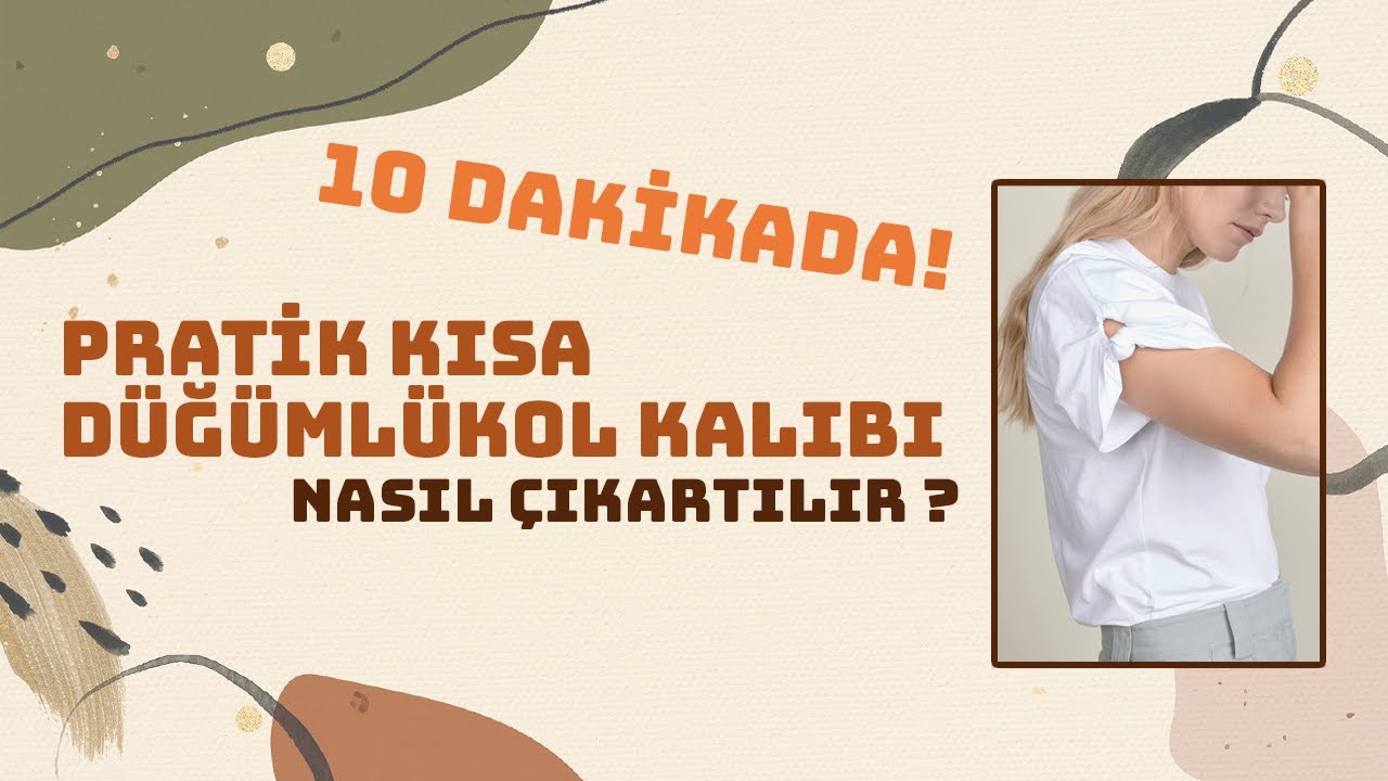 10 DAKİKADA Pratik Düğümlü Kol Kalıbı Çıkarma || Modelistlik Dersleri #sewing