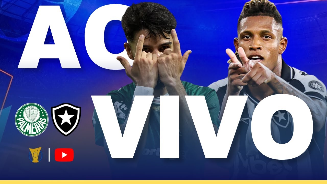 PALMEIRAS X BOTAFOGO JOGO AO VIVO - DIRETO DO ESTÁDIO - BRASILEIRÃO 2026 AO VIVO