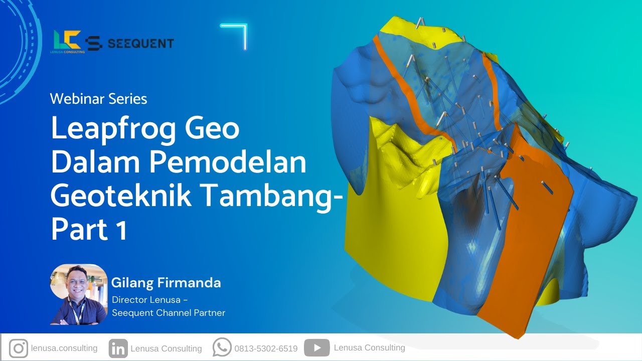 Webinar Leapfrog Geo Dalam Pemodelan Geoteknik Tambang - Part 1