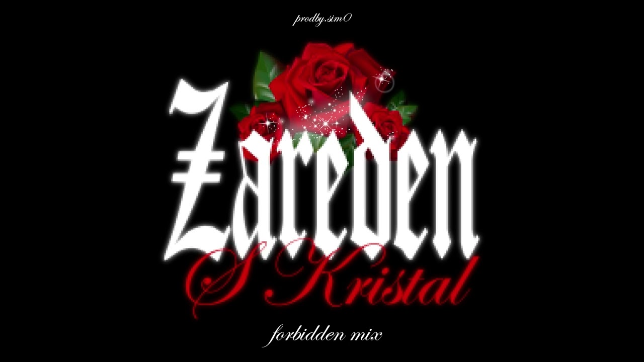 ZAREDEN S KRISTAL (sim0 FORBIDDEN MIX)