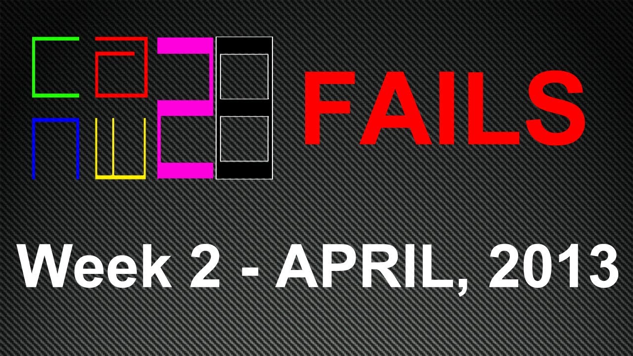 FAILS - Second week of April (2013)