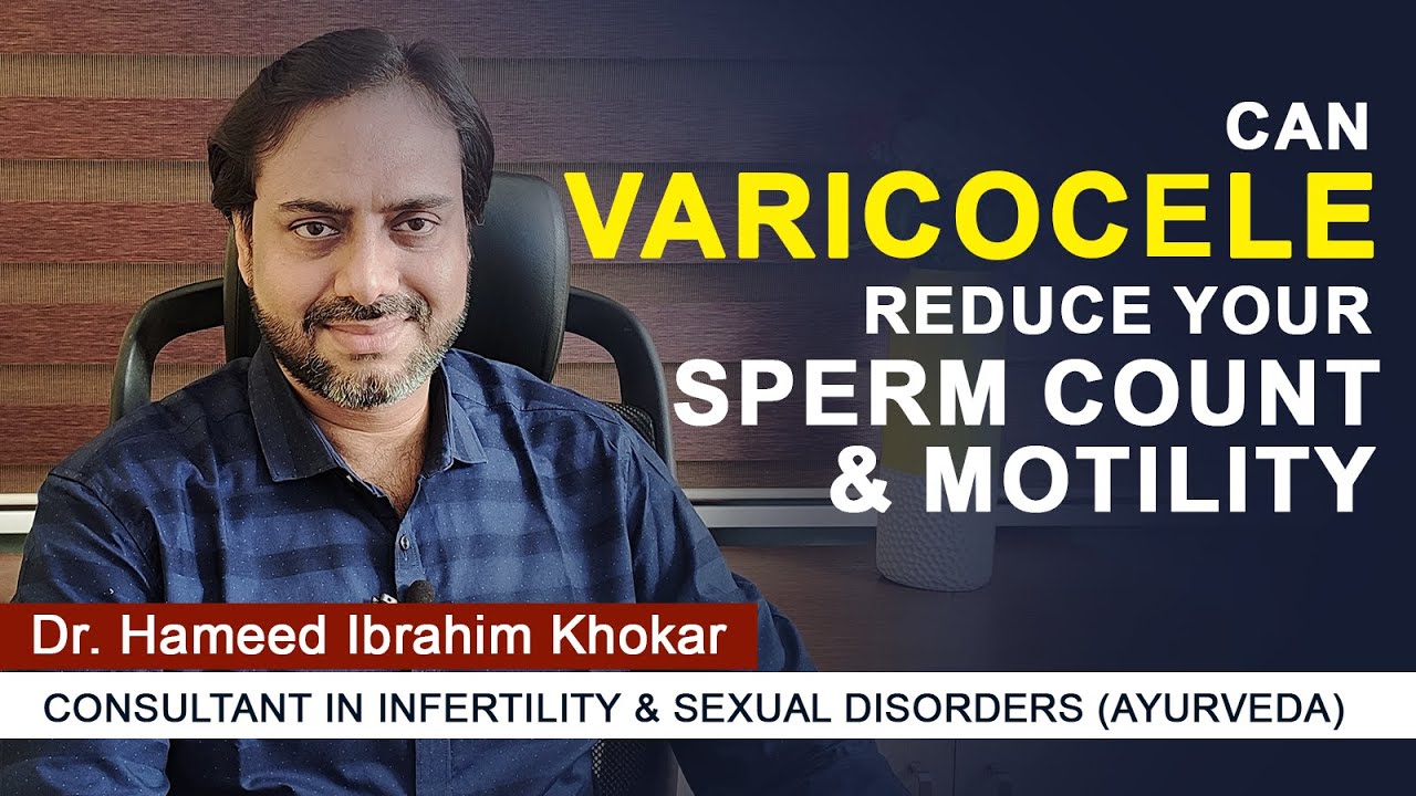 Can Varicocele reduce your sperm count & Motility