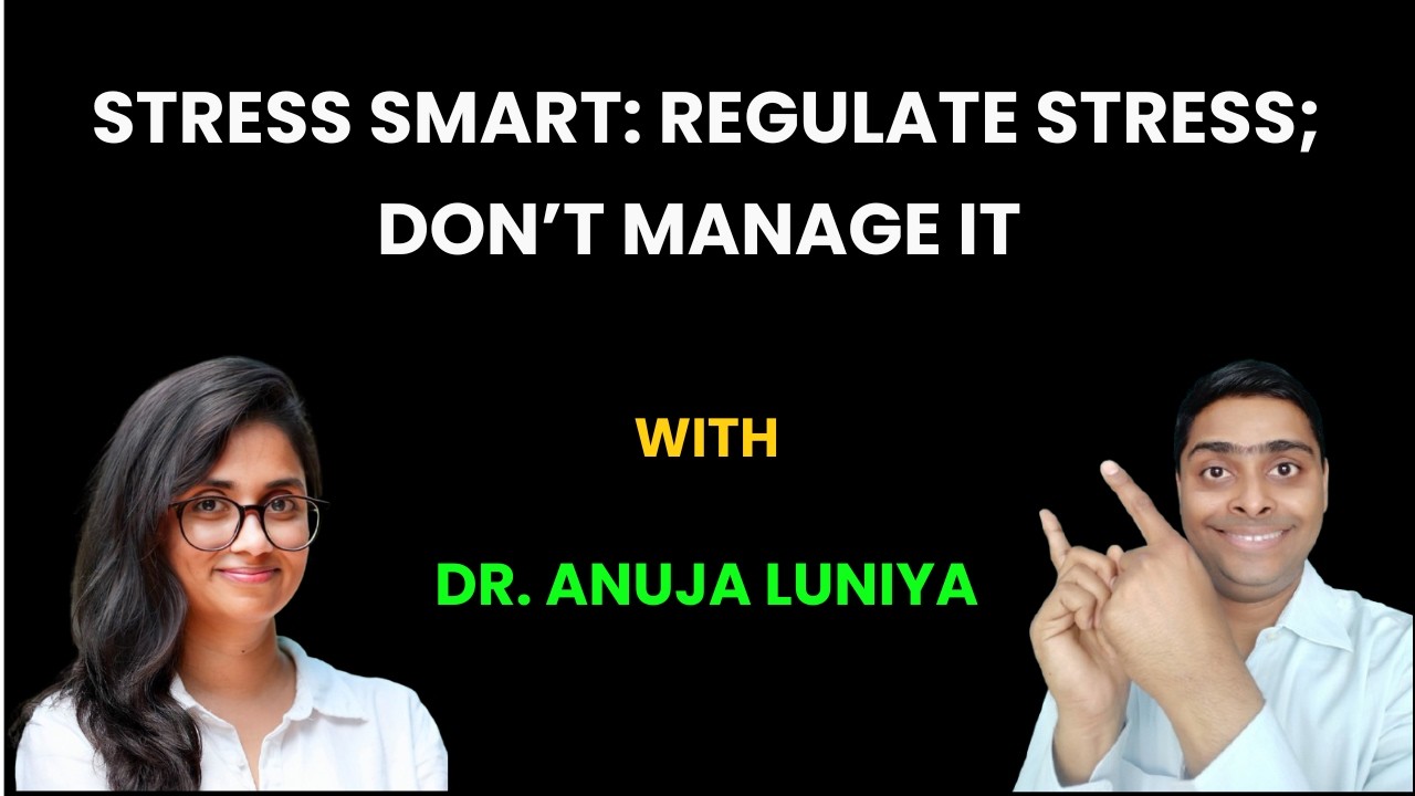 The Conversation | Stress Smart: Regulate Stress; Don’t Manage It | Dr. Anuja Luniya
