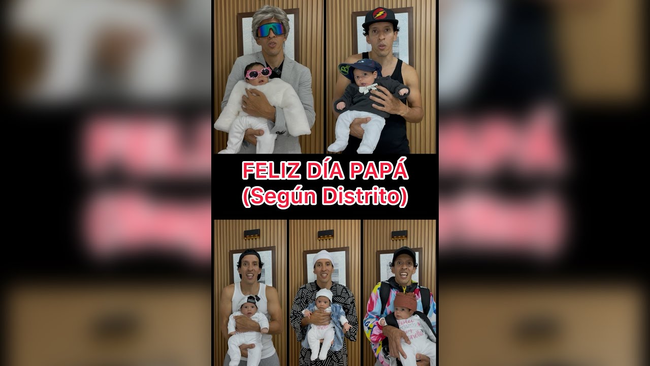 FELIZ DÍA PAPÁ SEGÚN DISTRITO 😂👨🏻