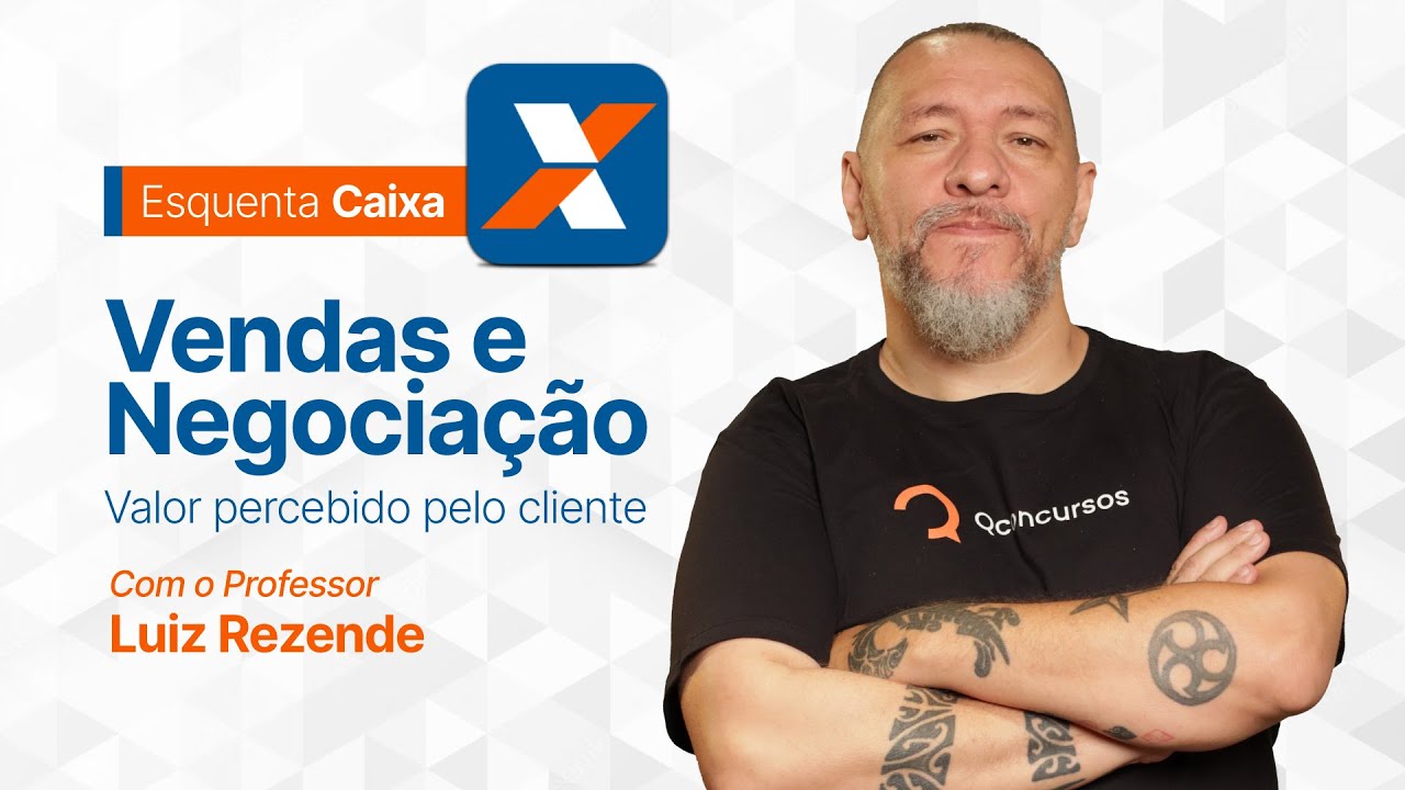 Esquenta Concurso Caixa: Vendas e Negociação - Valor percebido pelo cliente