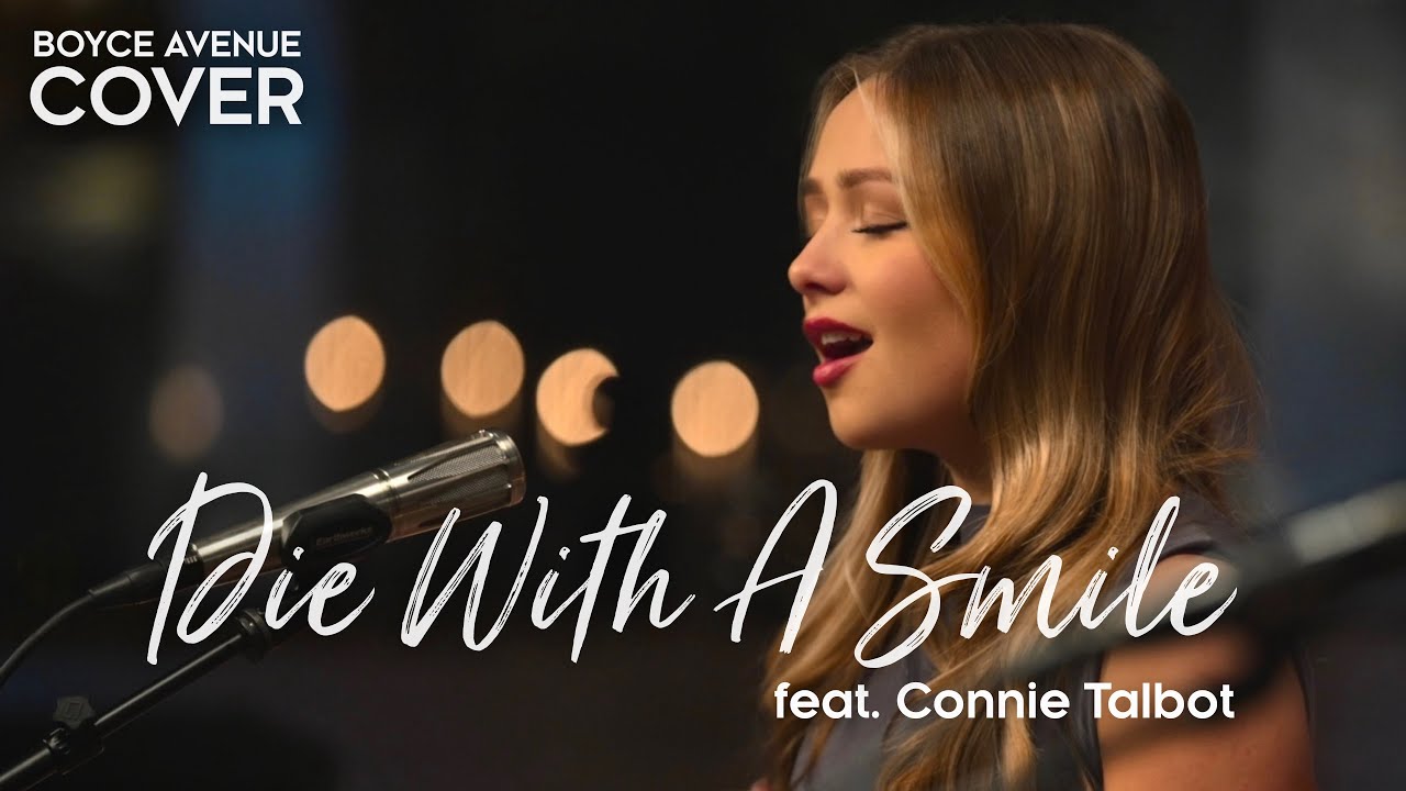 Die With A Smile - Lady Gaga & Bruno Mars (Boyce Avenue ft. Connie Talbot acoustic cover) on Spotify