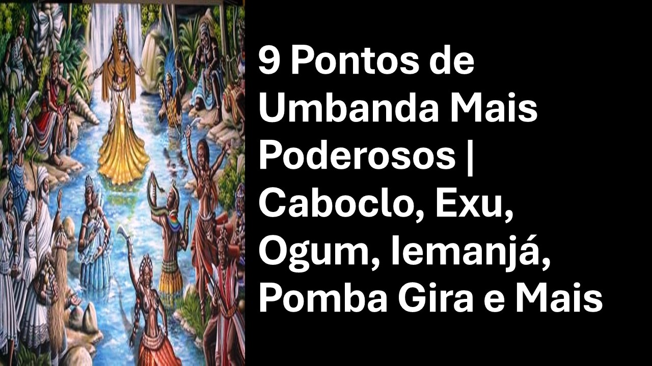 9 Pontos de Umbanda Mais Poderosos | Caboclo, Exu, Ogum, Iemanjá, Pomba Gira e Mais