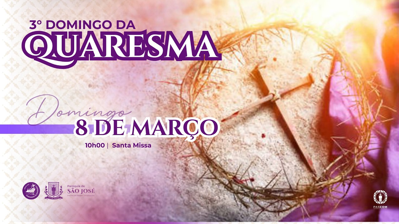 3º Domingo da Quaresma | 08/03/2026 | 10:00h | Paróquia de São José