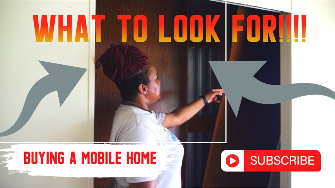Things to look for when buying a mobile home.
