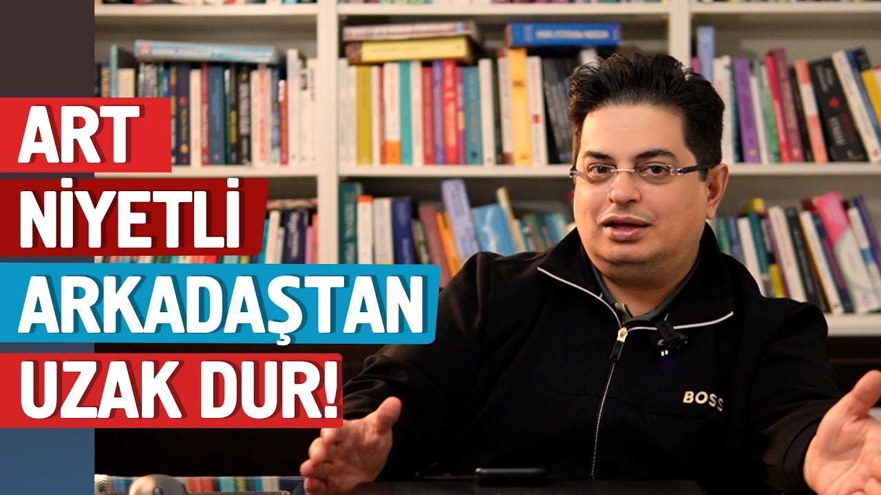 Art Niyetli Arkadaştan Uzak Dur - Arkadaş Olma Serisi