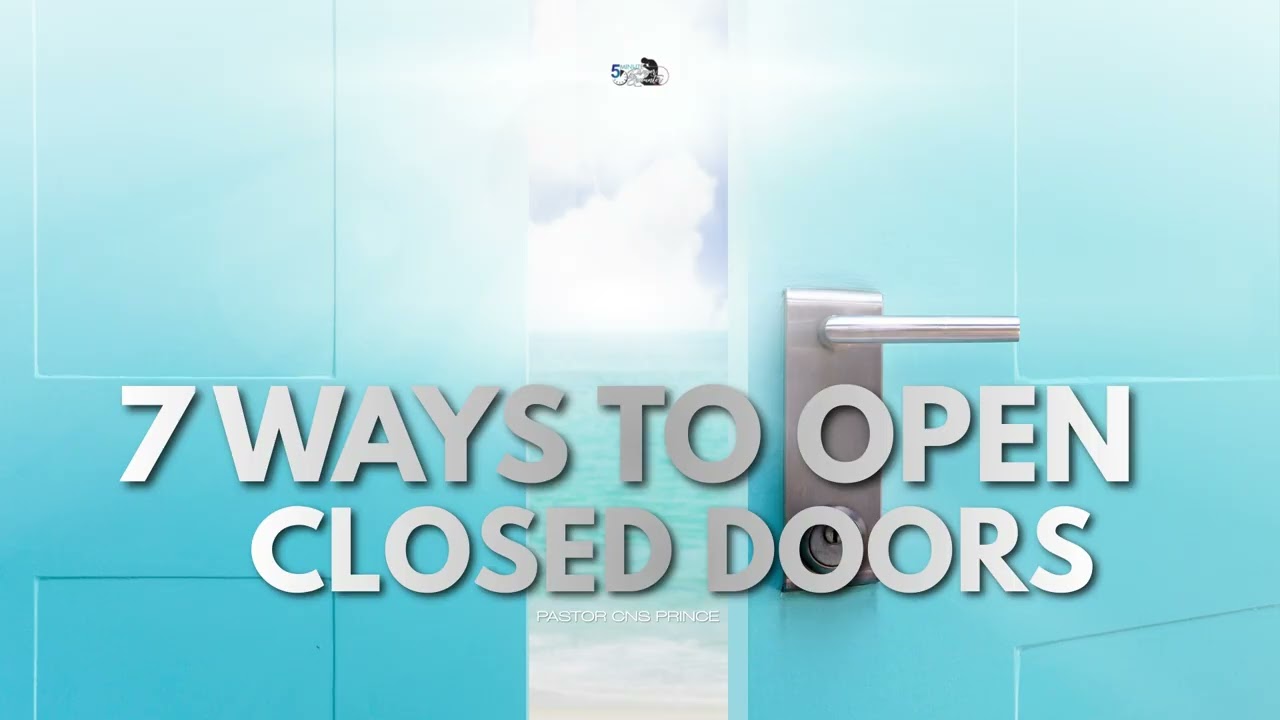 7 Ways to Open Closed Doors - 5 Minute Prayer with Pastor CNS Prince