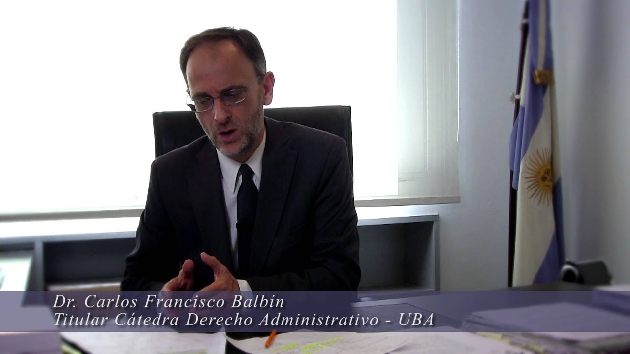 Carlos F. Balbín - ¿Qué es el poder reglamentario?