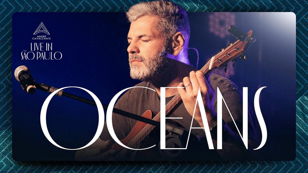 Oceans - Live In São Paulo | Fingerstyle by Andre Cavalcante