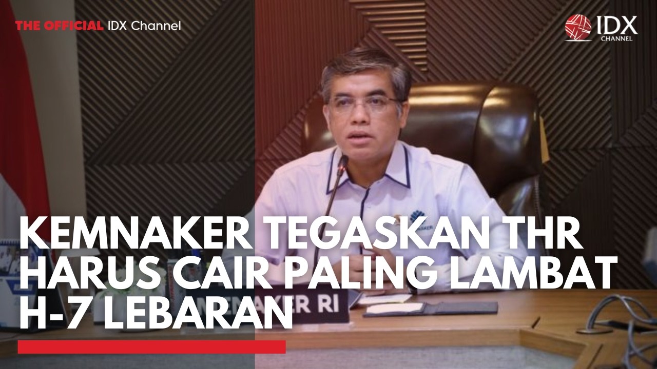 KEMNAKER Tegaskan THR Harus Cair Paling Lambat H-7 Lebaran | MARKET HIGHLIGHT
