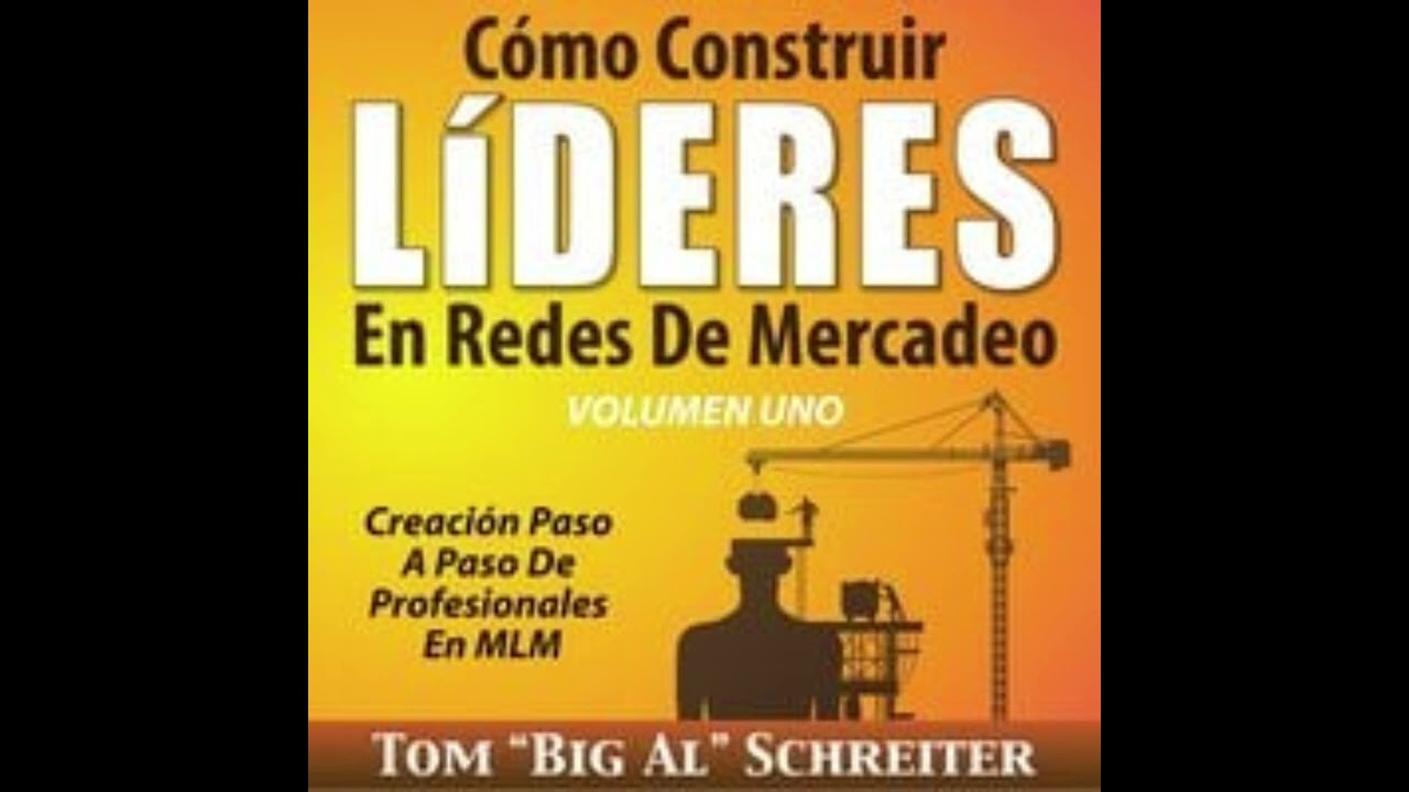 Como construir lideres en REDES DE MERCADEO / Tom Big Al