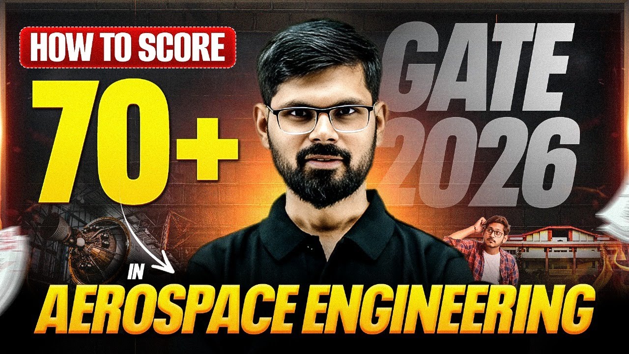 GATE 2026 Preparation | How To Score 70+ Marks In Aerospace Engineering