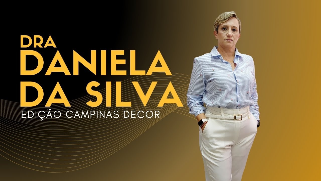 COMUNICAÇÃO E DIREITO: Mulheres que superam barreiras | Dra Daniela da Silva | Campinas Decor 2025