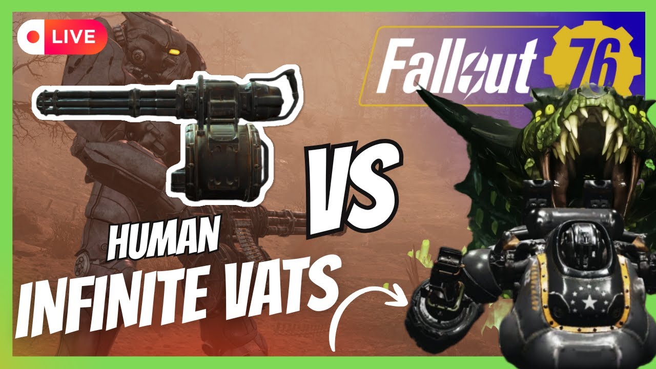 HUMAN INFINITE VATS Mini Gun Live Q&A | Fallout 76 LIVE