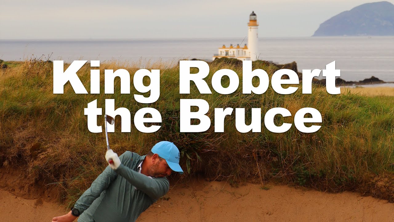 Trump Turnberry - King Robert The Bruce, Scotland