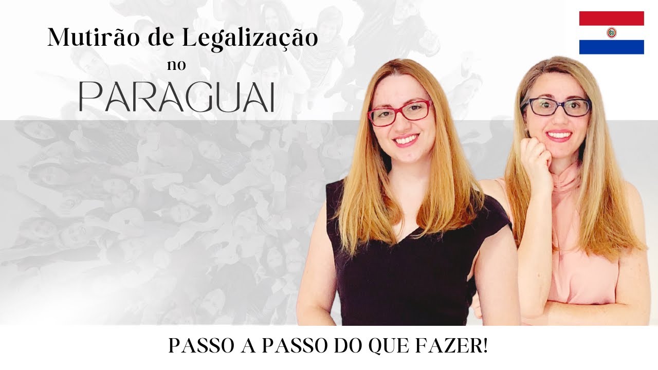 👉🏻Vai começar o MUTIRÃO DE LEGALIZAÇÃO no PARAGUAI | Passo a passo do que FAZER!