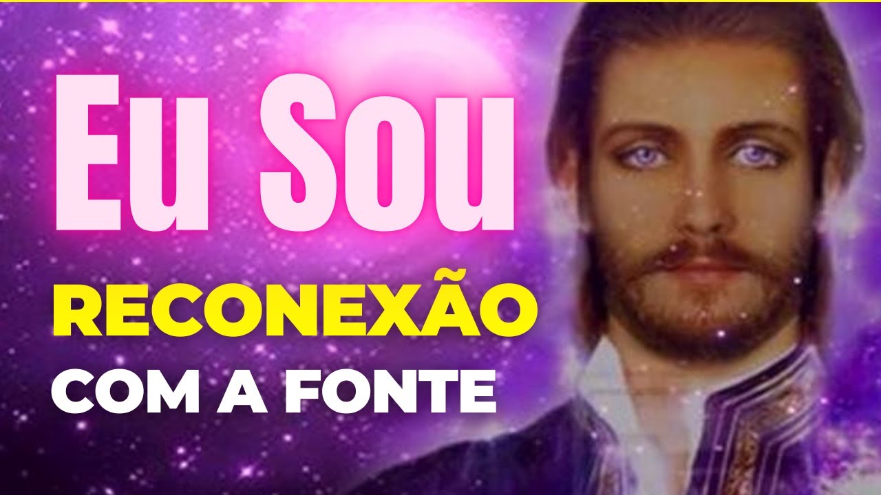 MEDITAÇÃO RECONEXÃO COM A FONTE/EU SOU