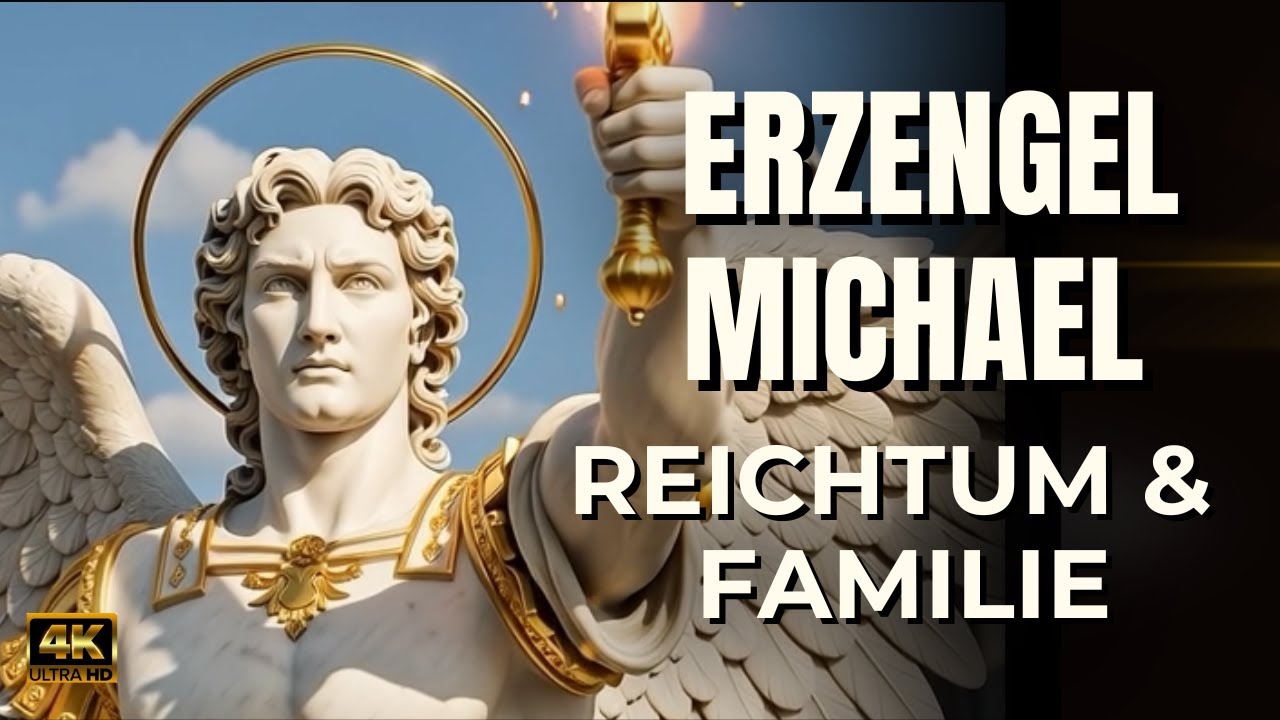Erzengel Michael: Gebet für Fülle und Schutz der Familie