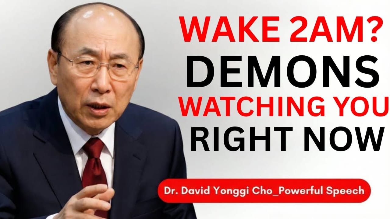 If You Wake Up Between 2AM and 4AM, Demons Are Watching You | Dr. David Yonggi Cho