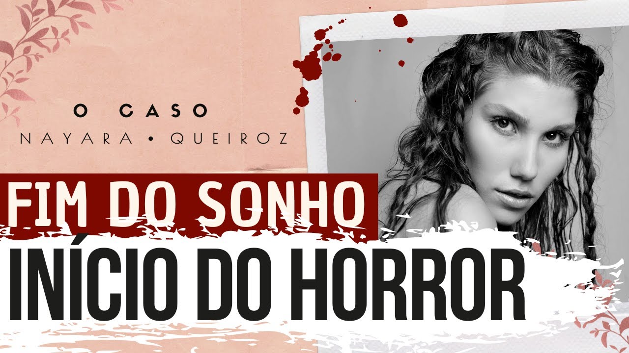 COMETEU uma ATR0CID4DE para ACABAR com os SONHOS da MODELO | Caso Nayara Queiroz