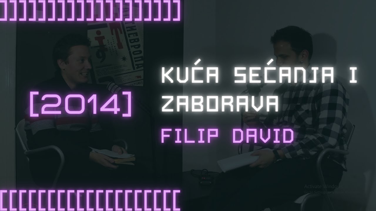 [2014] KUĆA SEĆANJA I ZABORAVA, Filip David [[Ninova zagrada]]